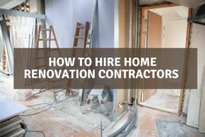 How to Hire Contractor for Home Renovations in 2022