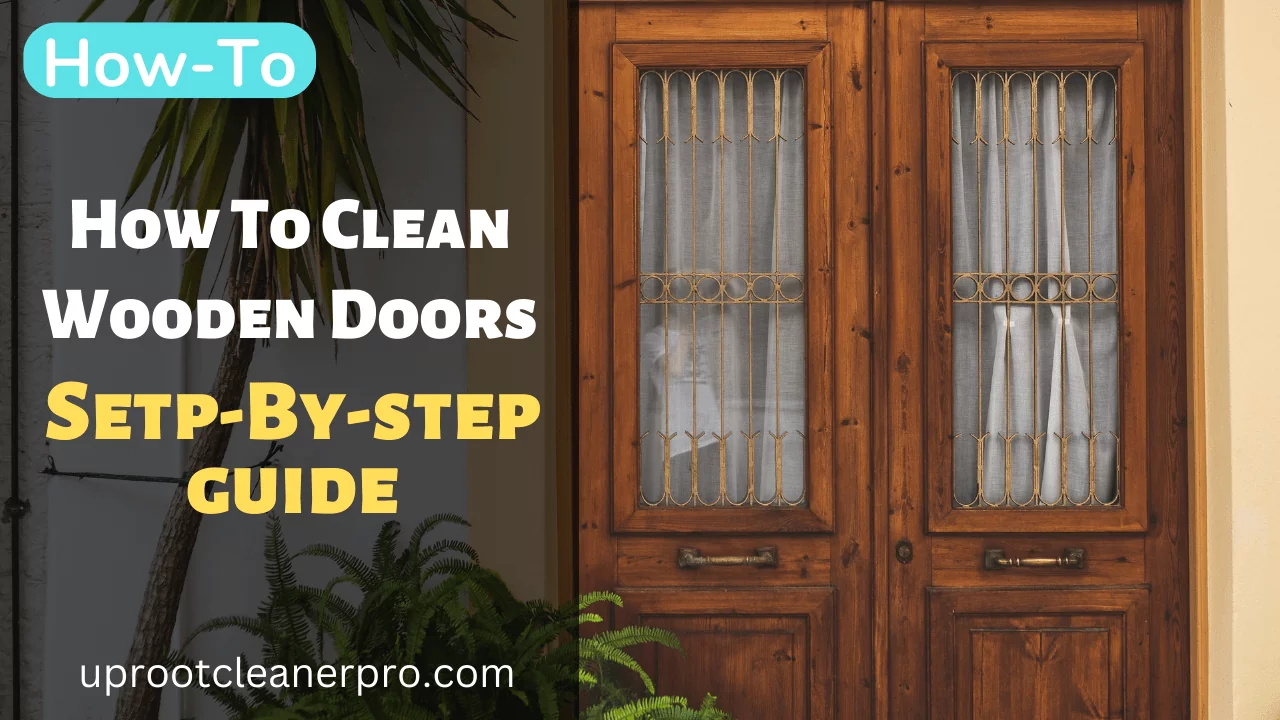 how-to-clean-wooden doors step by step guide for cleaning wooden doors
